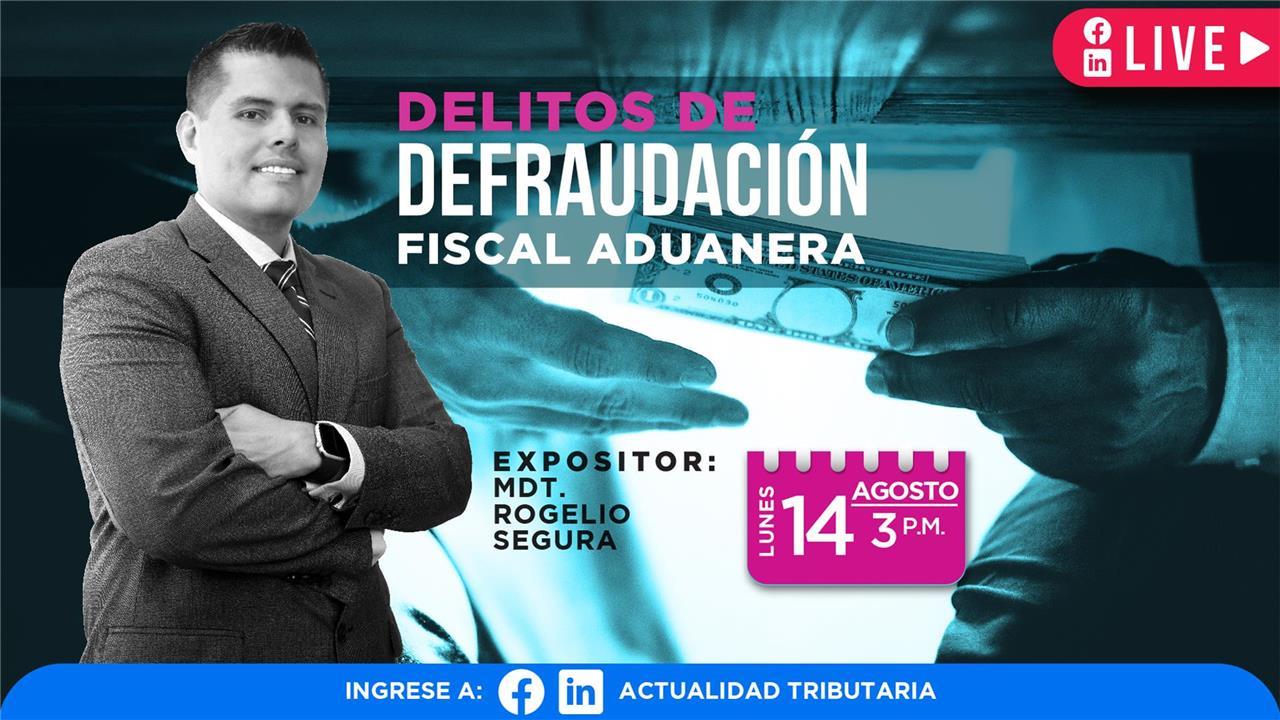 Live: Delitos de Defraudación Fiscal Aduanera
