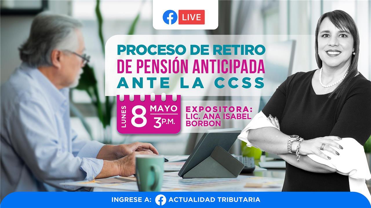 FB Live: Proceso de retiro de pensión anticipada ante la CCSS